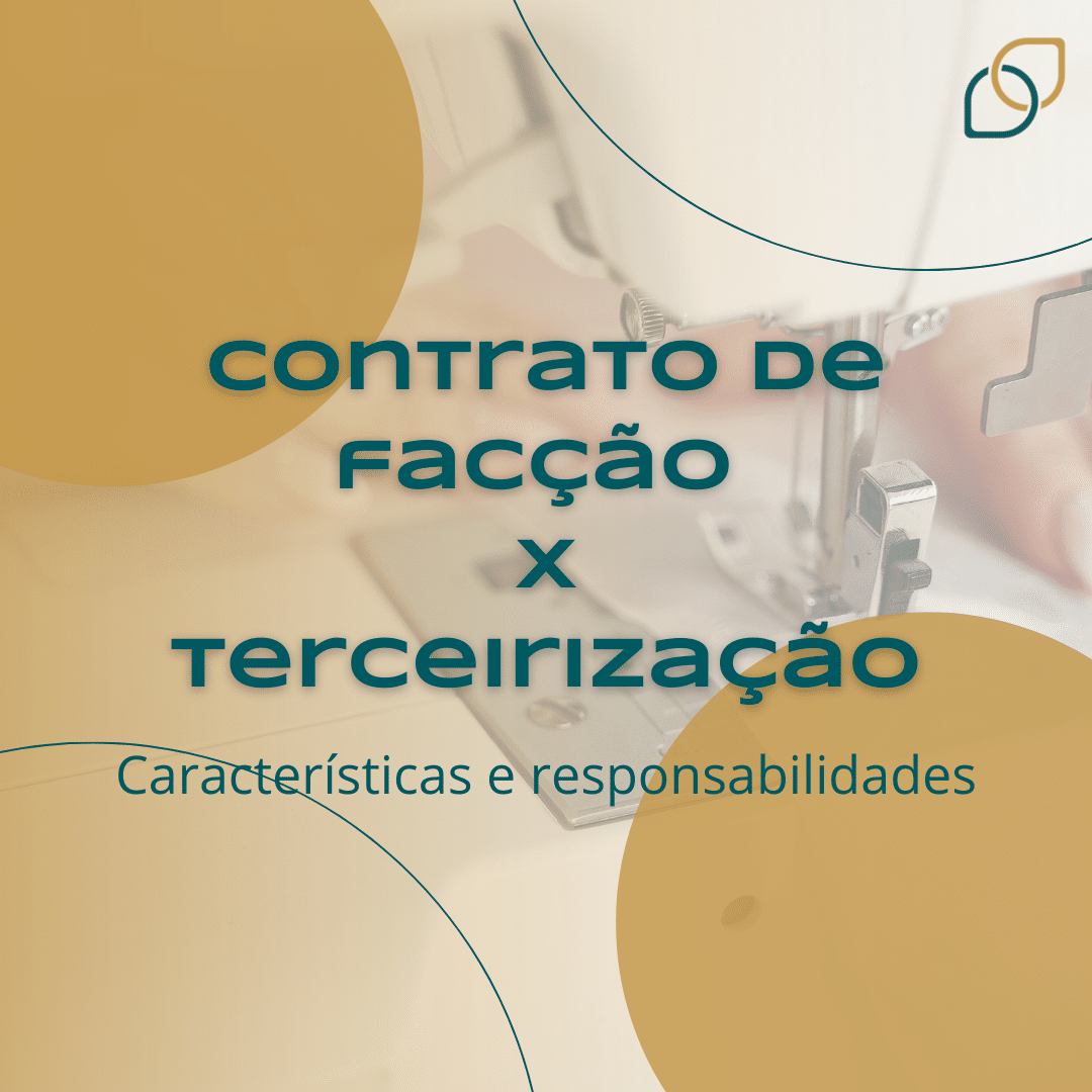 Contrato de Facção x Terceirização – Características e responsabilidades